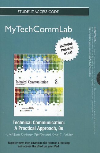 NEW MyTechCommLab with Pearson eText -- Standalone Access Card -- for Technical Communication: A Practical Approach (8th Edition) (mytechcommlab (Access Codes)) by William S. Pfeiffer (2012-02-04)
