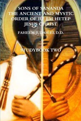 Sons Of Sananda The Ancient And Mystic Order Of Iu' Em Hetep Jesus Christ Study Book Two by Faheem Judah-El D.D. (2013-06-18)