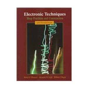 Electronic Techniques: Shop Practices and Construction by Robert S. Villanucci (1998-06-29)