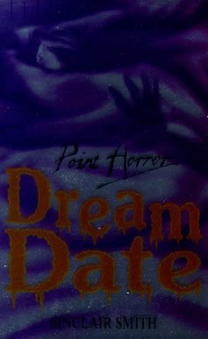 DREAM DATE (POINT HORROR S.) by SINCLAIR SMITH (1999-05-03)