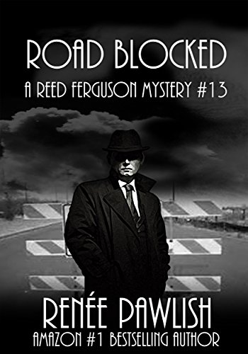 Road Blocked: A Reed Ferguson Mystery (A Private Investigator Mystery Series - Crime Suspense Thriller Book 13)