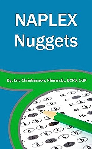 NAPLEX Nuggets: Your Essential Review of the Most Highly Testable Medications from Pharmacy School
