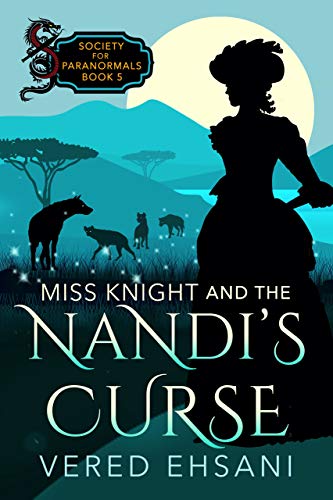 Miss Knight and the Nandi's Curse (Society For Paranormals Book 5)