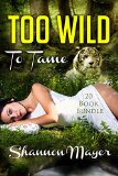 Erotica: Too Wild To Tame (New Adult Romance Multi Book Mega Bundle Erotic Sex Tales Taboo Box Set)(New Adult Erotica, Contemporary Coming Of Age Fantasy, Fetish)