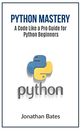 Python Programming: Code Like A Pro Guide For Python Programming Beginners