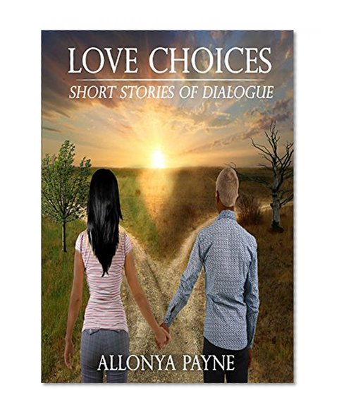 Love Choices: (Short Stories of Dialogue)
