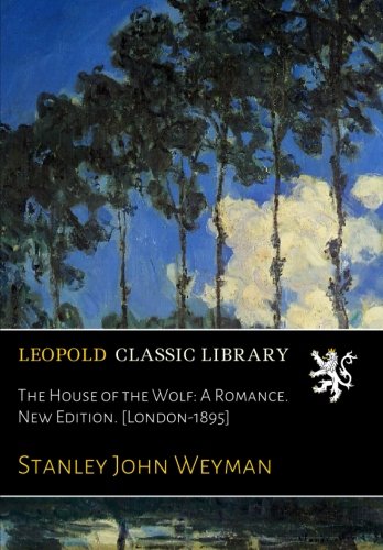 The House of the Wolf: A Romance. New Edition. [London-1895]