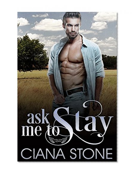 Ask Me to Stay (Honky Tonk Angels Book 4)