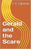 Gerald and the Scare (Gerald the Chicken Book 4)