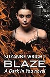 Blaze: Enter an addictive world of sizzlingly hot paranormal romance . . . (The Dark in You)