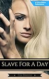 Slave For A Day: A Tale of Male Submission