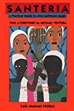 Santería: A Practical Guide to Afro-Caribbean Magic