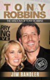 Tony Robbins: The Wisdom Of Tony Robbins (Tony Robbins, Anthony Robbins, NLP, Success, Unleash the power within, unlimited power)