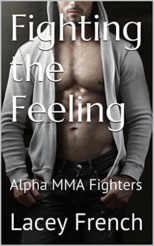 Fighting the Feeling: Alpha MMA Fighters