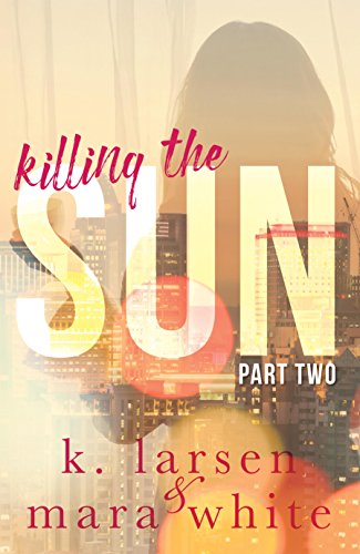 Killing The Sun: Part 2