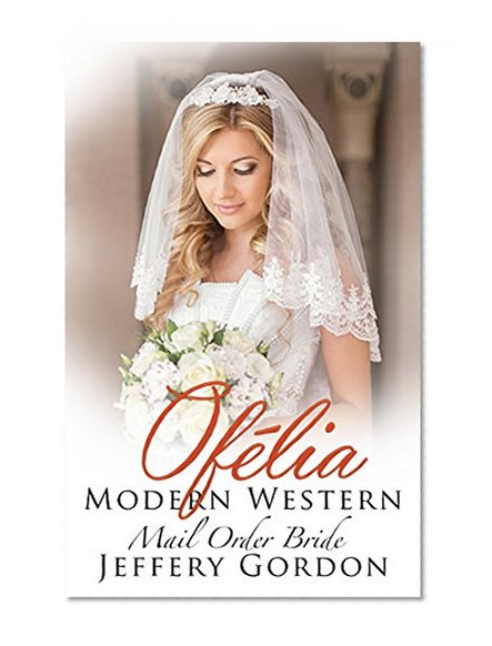 ROMANCE: Mail Order Bride: Ofelia (A Clean Inspirational Western Historical Christian Romance) (Western Frontier Valentine Romance Short Stories)