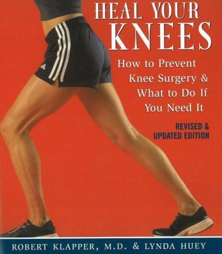 Heal Your Knees: How to Prevent Knee Surgery and What to Do If You Need It by Robert L. Klapper (2007-02-08)