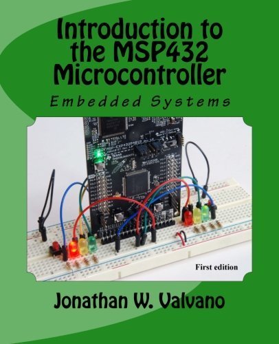 Embedded Systems: Introduction to the MSP432 Microcontroller (Volume 1) by Jonathan W. Valvano (2015-06-04)