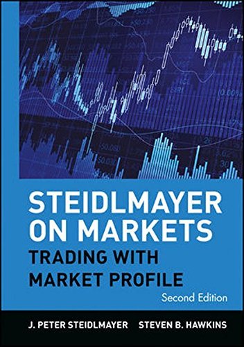 Steidlmayer on Markets: Trading with Market Profile, 2nd Edition by J. Peter Steidlmayer (2002-11-22)