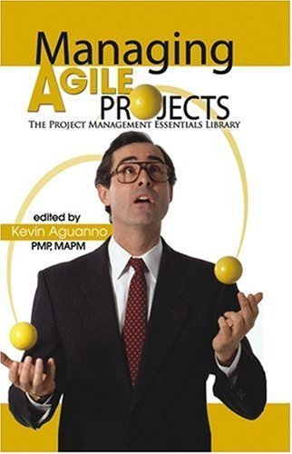 Managing Agile Projects (Project Management Essentials Library) (2005-01-01)
