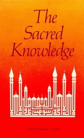 The Sacred Knowledge of the Higher Functions of the Mind: The Altaf al-Quds of Shah Waliullah by Shah Waliullah (1982-06-03)