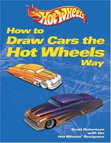 How to Draw Cars the Hot Wheels Way by Scott Robertson (2004-08-14)