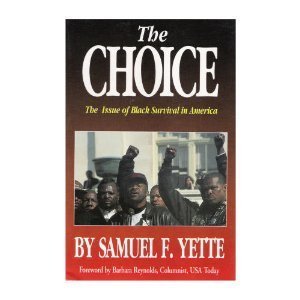 The Choice: The Issue of Black Survival in America by Samuel F. Yette (1996-01-01)