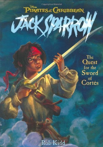 Pirates of the Caribbean: Jack Sparrow: The Quest for the Sword of Cortes (The Coming Sword, The Siren Song, The Pirate Chase, The Sword of Cortes) by Rob Kidd (2006-10-01)