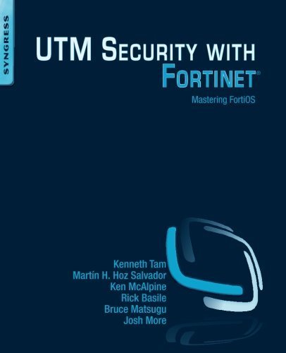 UTM Security with Fortinet: Mastering FortiOS by Kenneth Tam (2012-12-11)