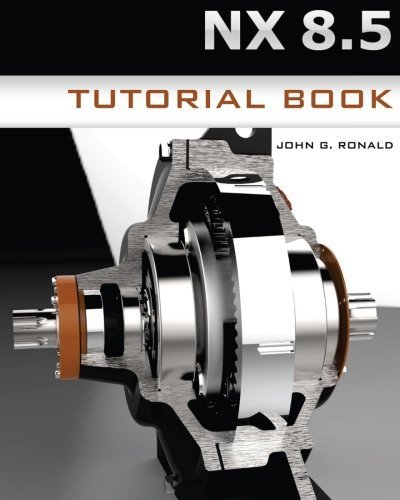 NX 8.5 Tutorial Book by John G. Ronald (2013-01-07)