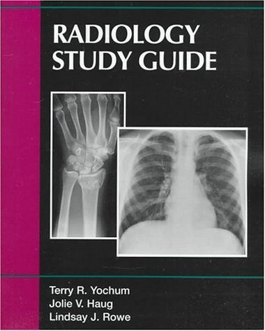 Radiology Study Guide by Terry R. Yochum (1998-05-03)