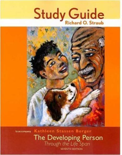 Study Guide for The Developing Person Through the Life Span by Kathleen Stassen Berger (2007-12-24)