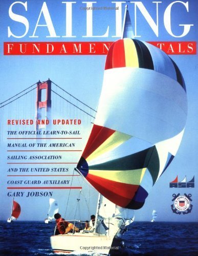 Sailing Fundamentals: The Official Learn-To-Sail Manual of the American Sailing Association and the United States Coast Guard Auxiliary by Gary Jobson (1998-09-17)