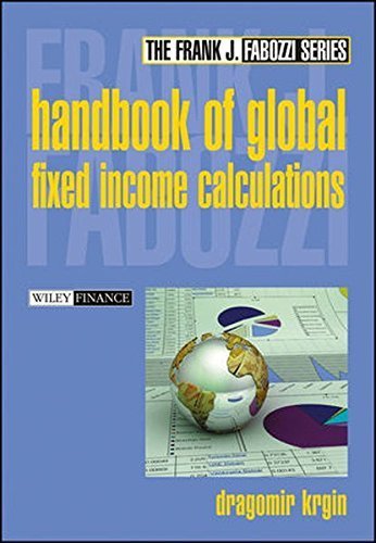 The Handbook of Global Fixed Income Calculations by Dragomir Krgin (2002-02-15)