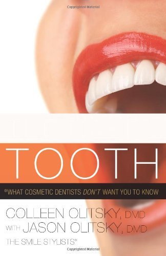 The Naked Tooth: What Cosmetic Dentists Don't Want You to Know by Dr. Colleen Olitsky (2011-02-01)