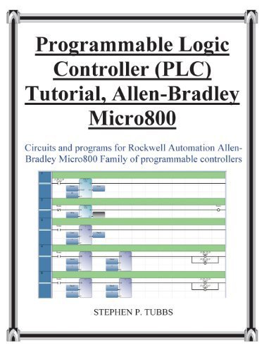 Progammable Logic Controller (Plc) Tutorial Allen-Bradley Micro800 by Stephen Philip Tubbs (2013-03-21)
