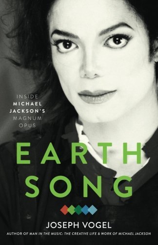 Earth Song: Inside Michael Jackson's Magnum Opus by Joseph Vogel (2011-10-06)