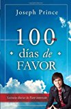 100 Dias De Favor: Lecturas diarias de Favor inmerecido (Spanish Edition) by Joseph Prince (2011-06-07)