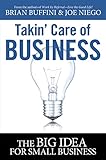 Takin' Care of Business: The Big Idea for Small Business by Brian Buffini (2011-05-03)