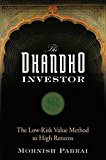 The Dhandho Investor: The Low-Risk Value Method to High Returns by Mohnish Pabrai (2007-04-06)