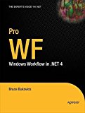 Pro WF: Windows Workflow in .NET 4 by Bruce Bukovics (2010-06-29)