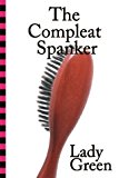 The Compleat Spanker by Lady Green (1997-03-28)