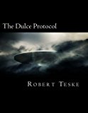 The Dulce Protocol by Robert Teske (2012-05-15)
