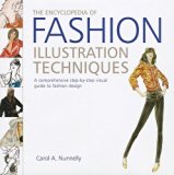 The Encyclopedia of Fashion Illustration Techniques: A Comprehensive Step-by-Step Visual Guide to Fashion Design by Carol A. Nunnelly (2009-05-12)
