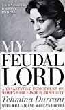 My Feudal Lord: A Devastating Indictment of Women's Role in Muslim Society by Tehmina Durrani (1996-02-01)