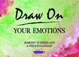 Draw on Your Emotions by Margot Sunderland (1997-11-30)