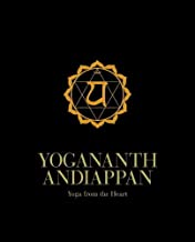 Yogananth Andiappan - Yoga From the Heart by Yogananth Andiappan (2007-05-03)