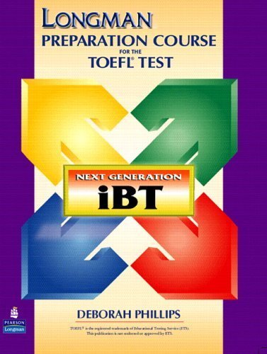 Longman Preparation Course for the TOEFL(R) Test: Next Generation (iBT) with CD-ROM and Answer Key (Longman Preparation Course for the Toefl With Answer Key) by Deborah Phillips (2005-07-25)