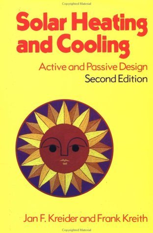 Solar Heating and Cooling: Active and Passive Design by Jan Kreider (1982-01-01)