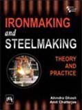 Ironmaking and Steelmaking: Theory and Practice by Ahindra Ghosh (2008-10-30)